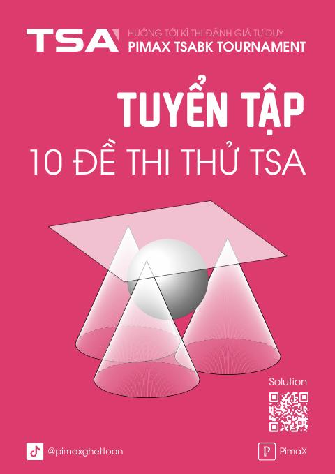 Tuyển tập 10 đề thi thử kỳ thi Đánh giá tư duy Đại học Bách khoa Hà Nội (TSA)
